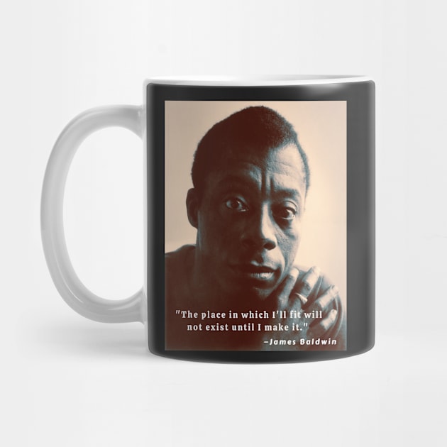 Copy of James Baldwin portrait and quote: The place in which I'll fit will not exist until I make it by artbleed